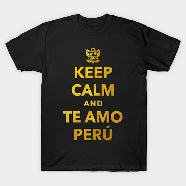 Keep Calm and Te Amo Peru T-Shirt by DISOBEY